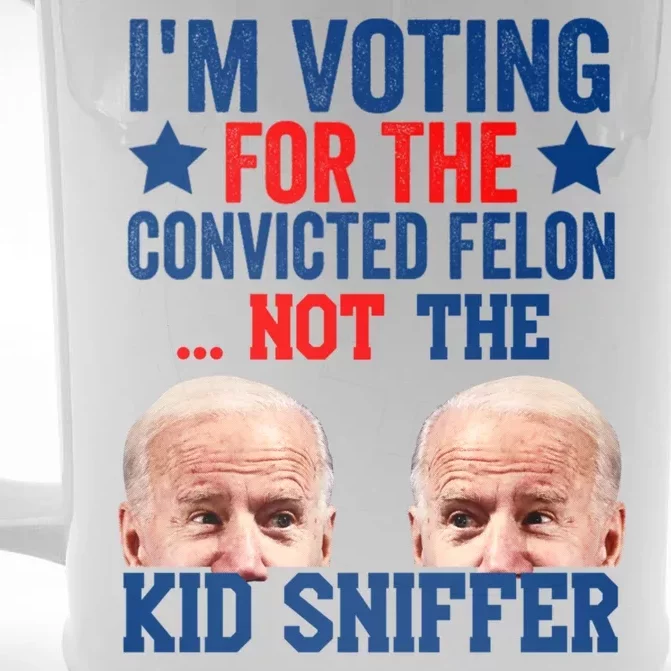 Funny Im Voting For The Convicted Felon Not The Kiid Sniffer Front & Back Beer Stein