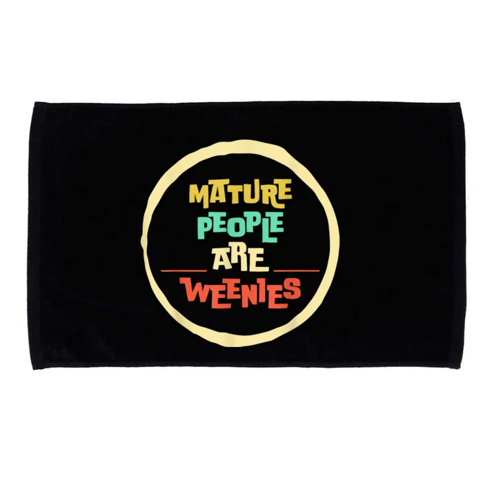 Funny Immaturity Vintage Mature People Are Weenies People Microfiber Hand Towel