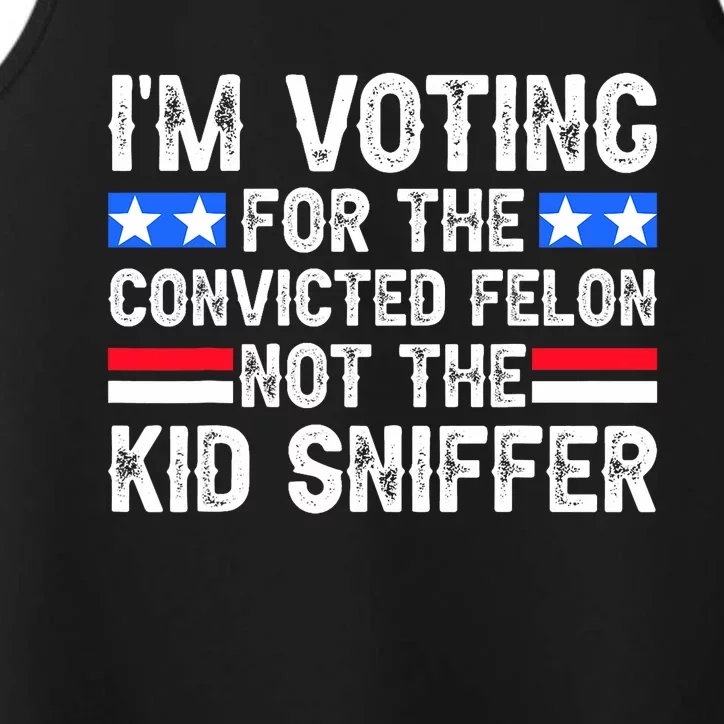 Funny IM Voting For The Convicted Felon Performance Tank