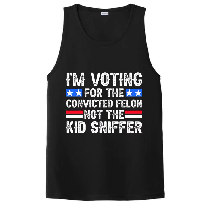 Funny IM Voting For The Convicted Felon Performance Tank