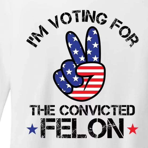 Funny IM Voting For The Convicted Felon Womens CVC Long Sleeve Shirt