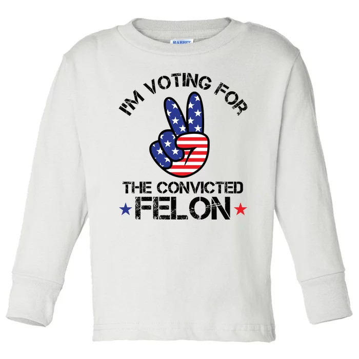 Funny IM Voting For The Convicted Felon Toddler Long Sleeve Shirt