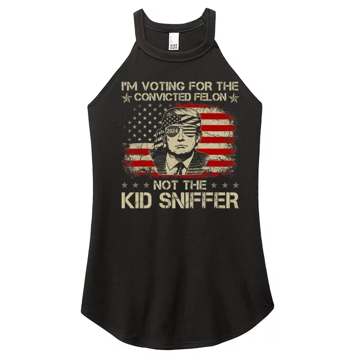 Funny IM Voting For The Convicted Felon Not The Kiid Sniffer Women’s Perfect Tri Rocker Tank