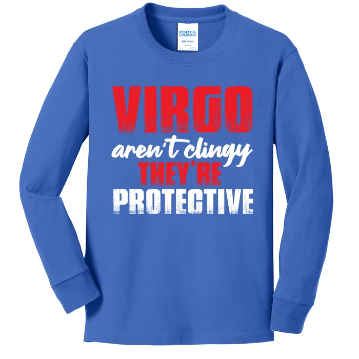 Funny Im Virgo Not Clingy Just Overprotective Meaningful Gift Kids Long Sleeve Shirt