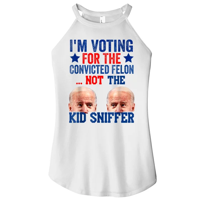 Funny IM Voting For The Convicted Felon Not Sniffer Women’s Perfect Tri Rocker Tank