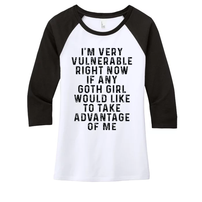 Funny IM Very Vulnerable Right Now If Any Goth Women's Tri-Blend 3/4-Sleeve Raglan Shirt