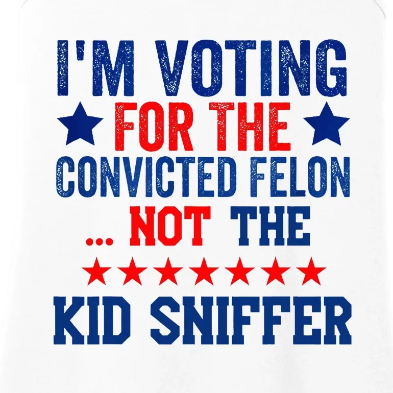 Funny IM Voting For The Convicted Felon Not Sniffer Ladies Essential Tank