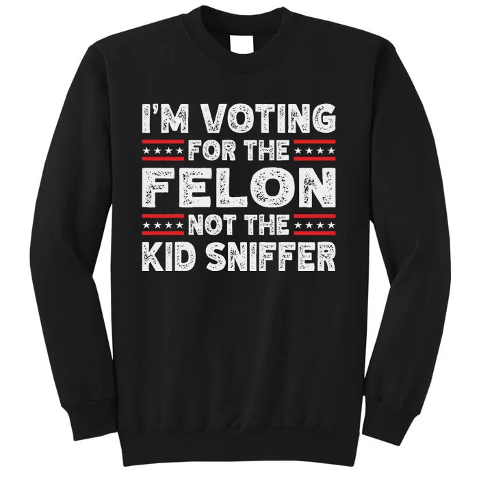 Funny IM Voting For The Felon 2024 Sweatshirt