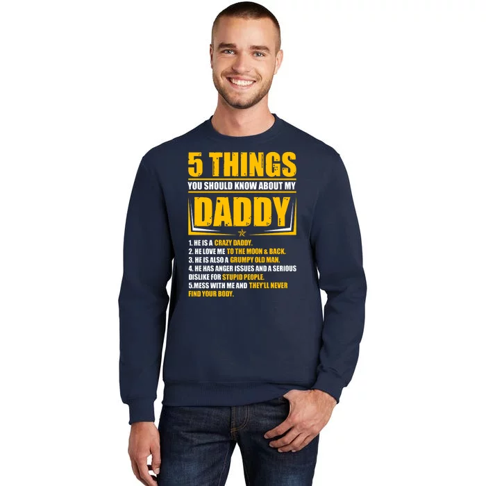 Five Things You Should Know About My Daddy Father's Day Tall Sweatshirt