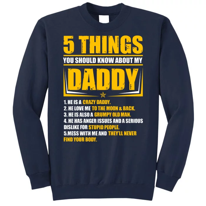 Five Things You Should Know About My Daddy Father's Day Tall Sweatshirt