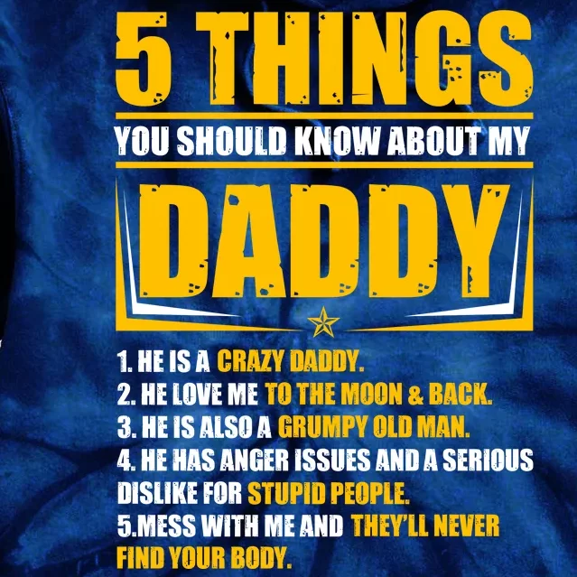 Five Things You Should Know About My Daddy Father's Day Tie Dye Hoodie