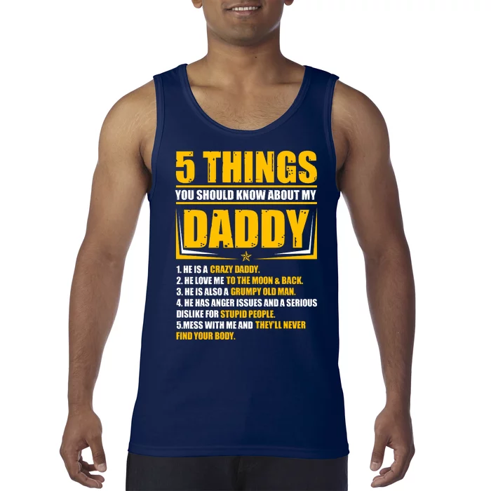 Five Things You Should Know About My Daddy Father's Day Tank Top