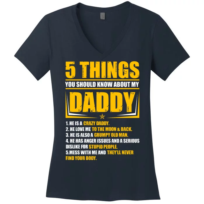 Five Things You Should Know About My Daddy Father's Day Women's V-Neck T-Shirt