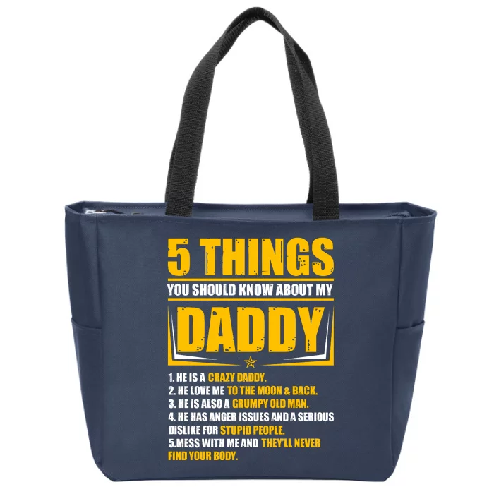 Five Things You Should Know About My Daddy Father's Day Zip Tote Bag