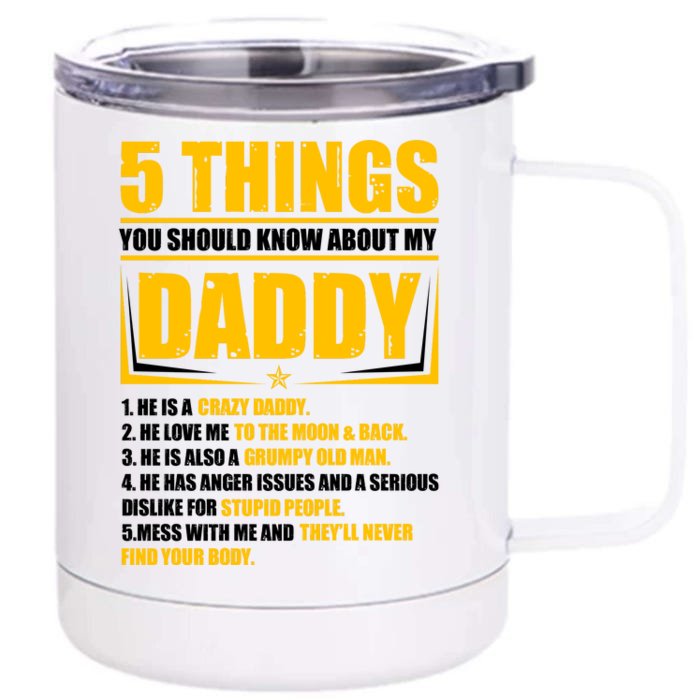 Five Things You Should Know About My Daddy Father's Day Front & Back 12oz Stainless Steel Tumbler Cup