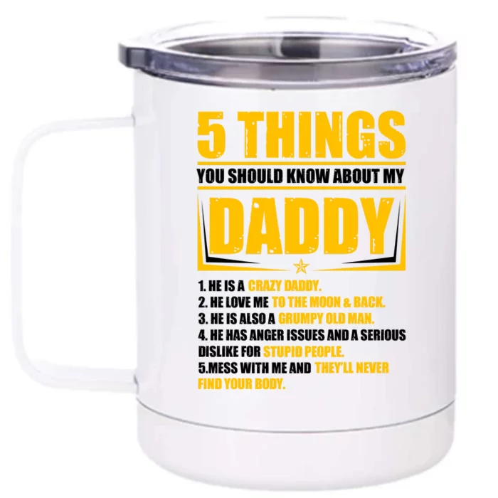 Five Things You Should Know About My Daddy Father's Day Front & Back 12oz Stainless Steel Tumbler Cup