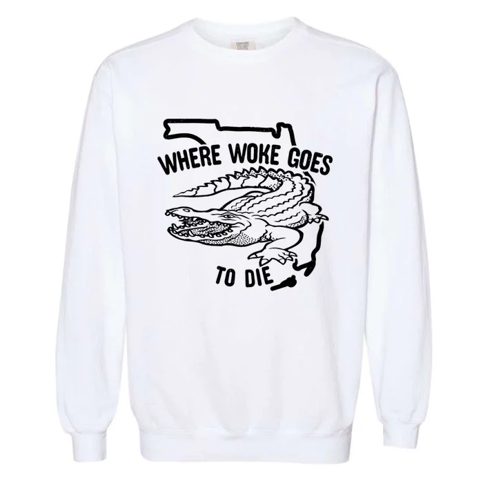 Florida Is Where Woke Goes To Die Crocodile Alligator Garment-Dyed Sweatshirt