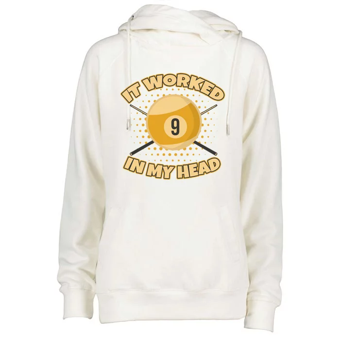 Funny It Worked At My Head Bad Shot 9 Ball Billiards Meaningful Gift Womens Funnel Neck Pullover Hood