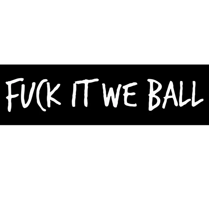 Fuck It We Ball Basketball Player Basketball Bumper Sticker