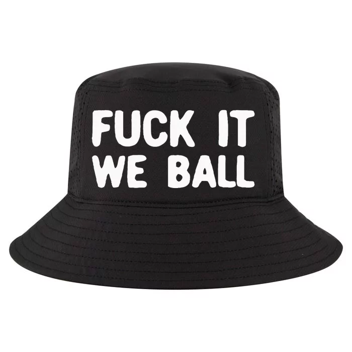 Fuck It We Ball Basketball Player Basketball Cool Comfort Performance Bucket Hat