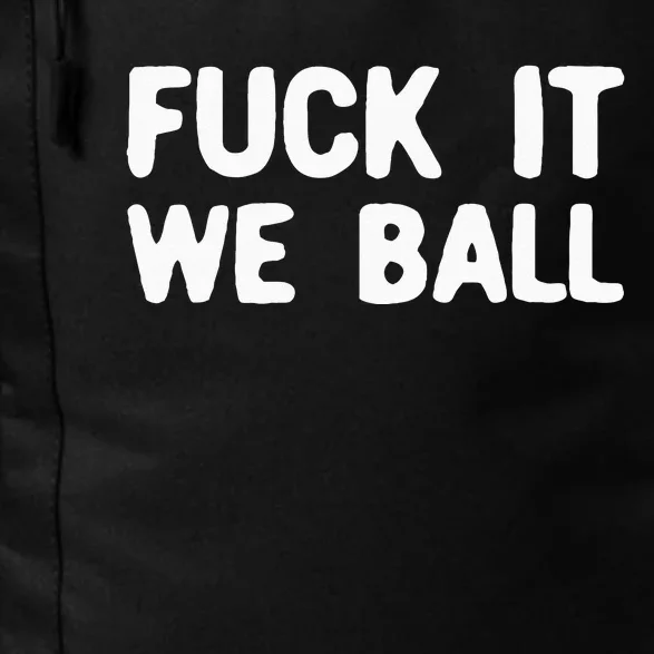 Fuck It We Ball Basketball Player Basketball Daily Commute Backpack