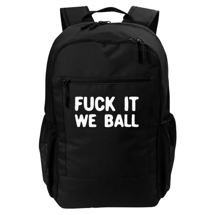 Fuck It We Ball Basketball Player Basketball Daily Commute Backpack