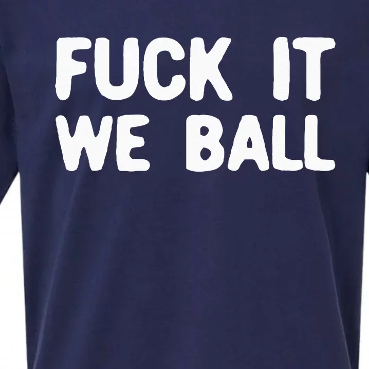 Fuck It We Ball Basketball Player Basketball Sueded Cloud Jersey T-Shirt