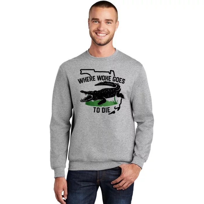 Florida Is Where Woke Goes To Die Crocodile Alligator Tall Sweatshirt