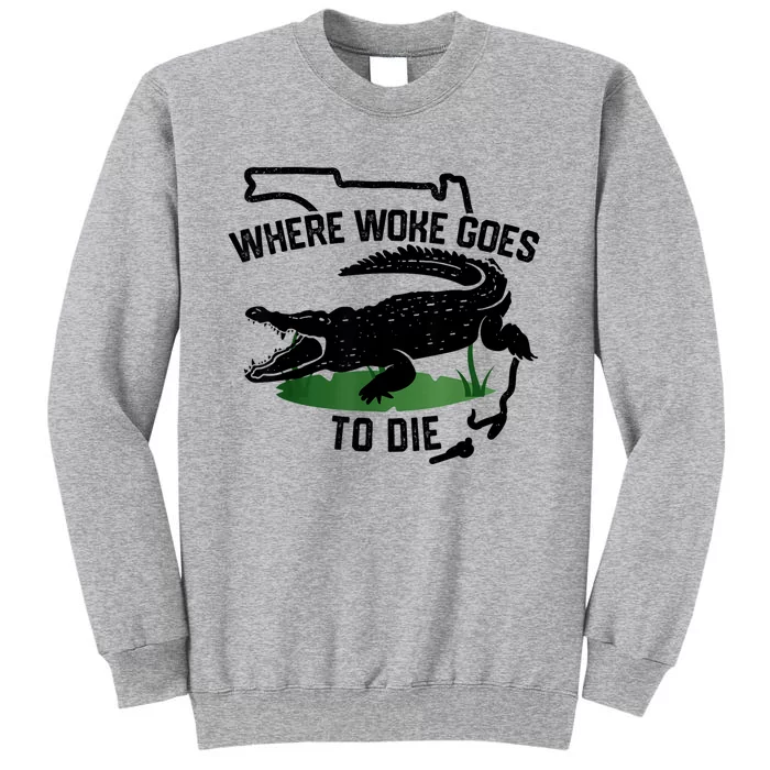 Florida Is Where Woke Goes To Die Crocodile Alligator Tall Sweatshirt