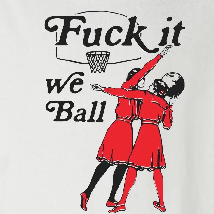 Fuck It We Ball Toddler Long Sleeve Shirt