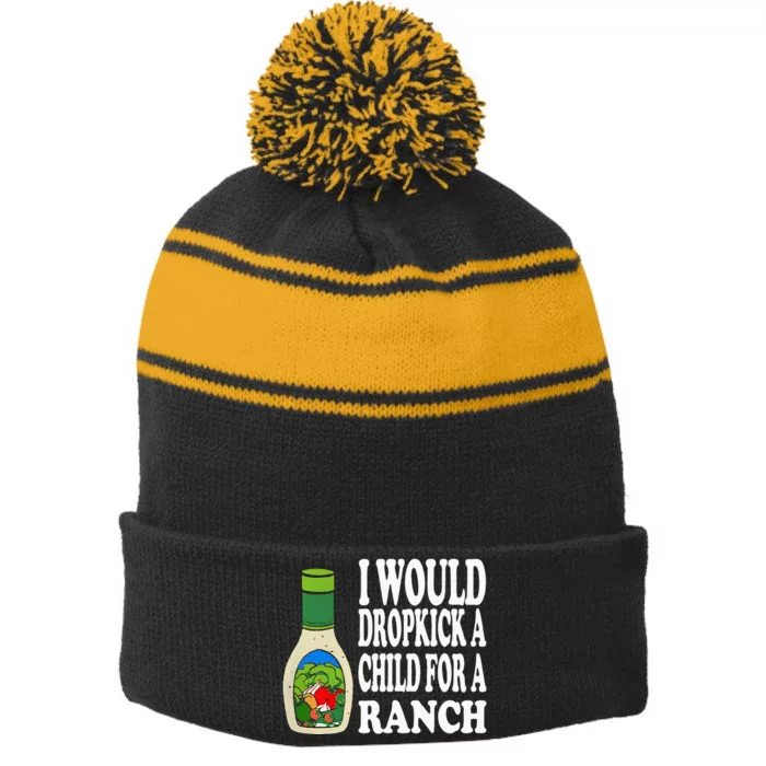 Funny I Would Dropkick A Child For Ranch Stripe Pom Pom Beanie