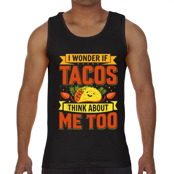 Funny I wonder if tacos think about me too for Cinco de Mayo Comfort Colors® Tank Top