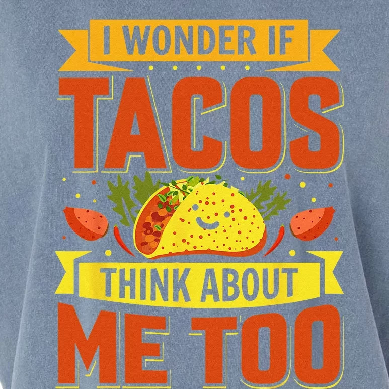 Funny I wonder if tacos think about me too for Cinco de Mayo Garment-Dyed Women's Muscle Tee