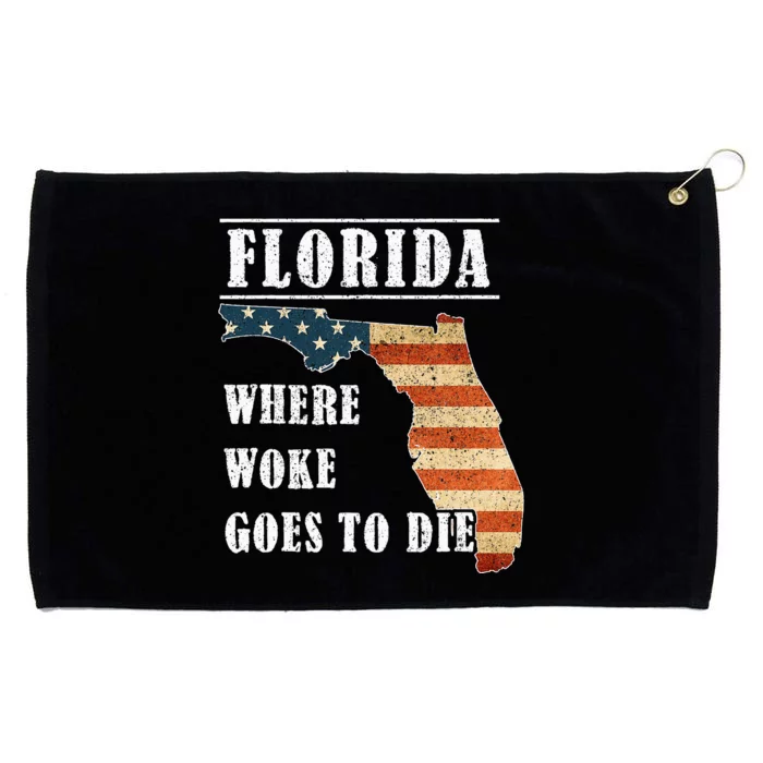 Florida Is Where Woke Goes To Die DeSantis Florida USA Flag Grommeted Golf Towel