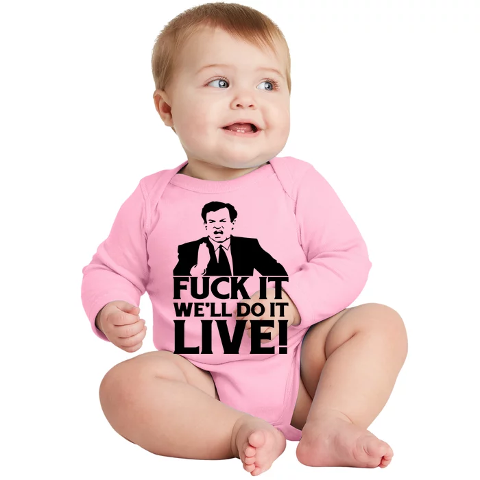 Fuck It We’Ll Do It Live Baby Long Sleeve Bodysuit