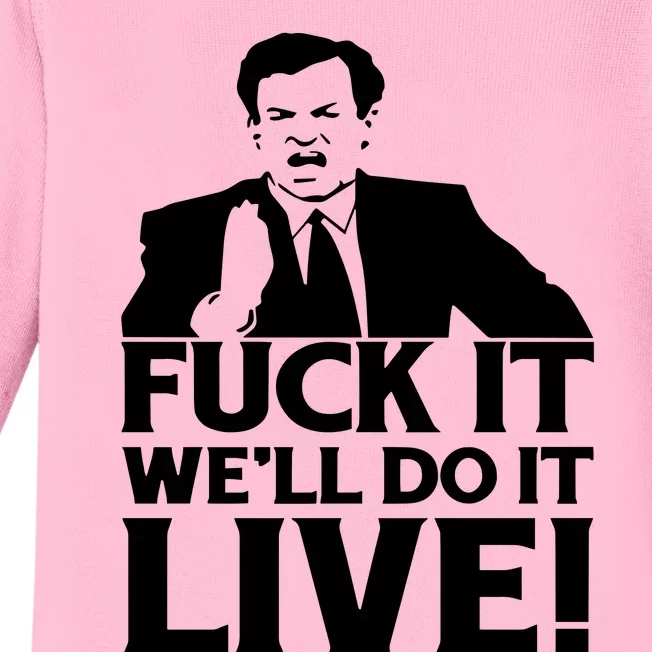 Fuck It We’Ll Do It Live Baby Long Sleeve Bodysuit