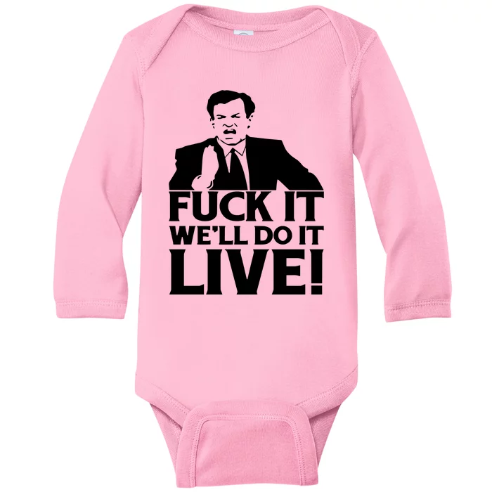 Fuck It We’Ll Do It Live Baby Long Sleeve Bodysuit