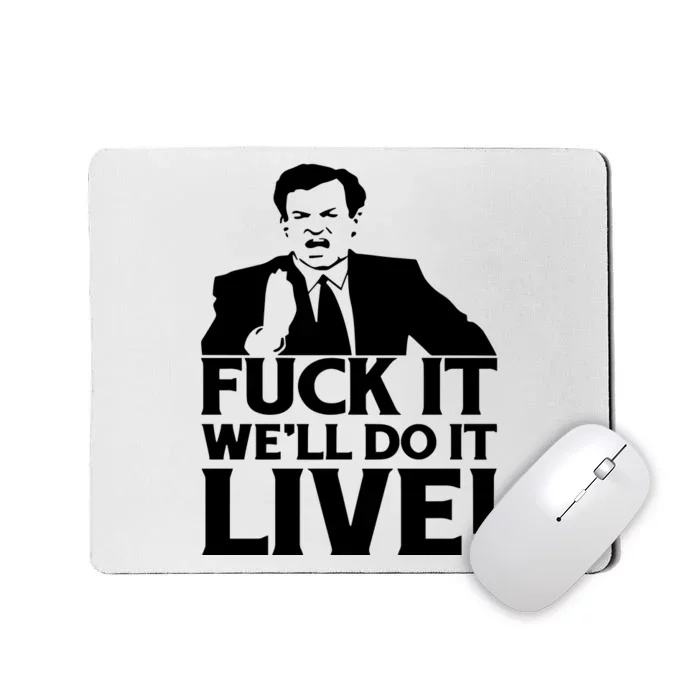 Fuck It We’Ll Do It Live Mousepad