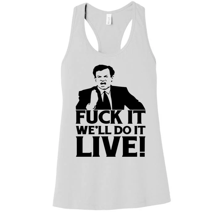 Fuck It We’Ll Do It Live Women's Racerback Tank