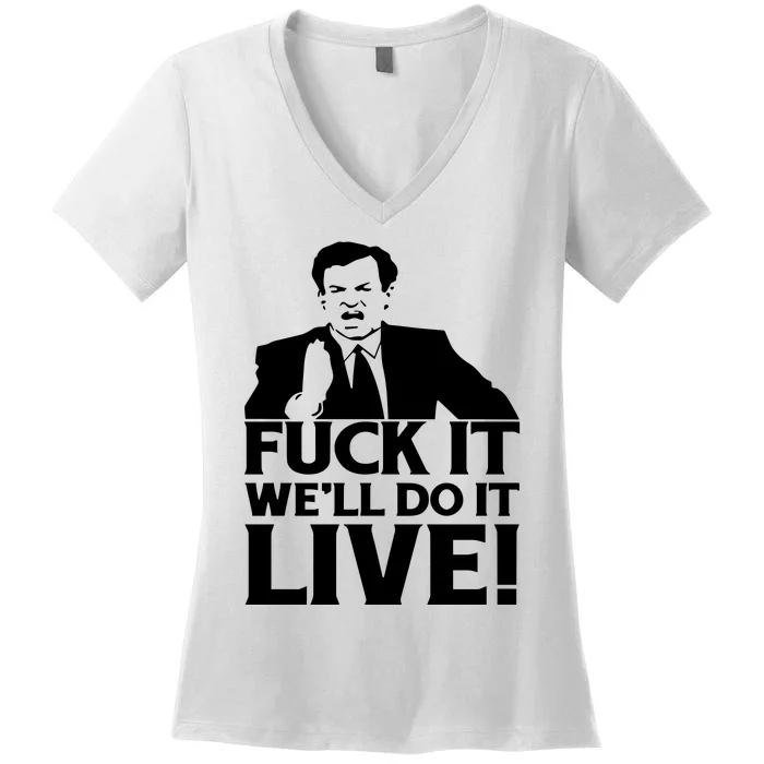 Fuck It We’Ll Do It Live Women's V-Neck T-Shirt