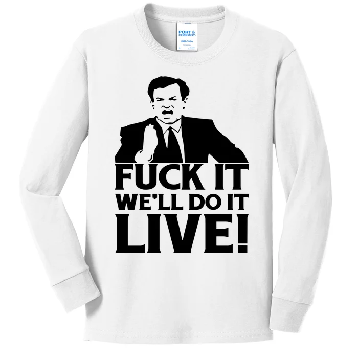 Fuck It We’Ll Do It Live Kids Long Sleeve Shirt