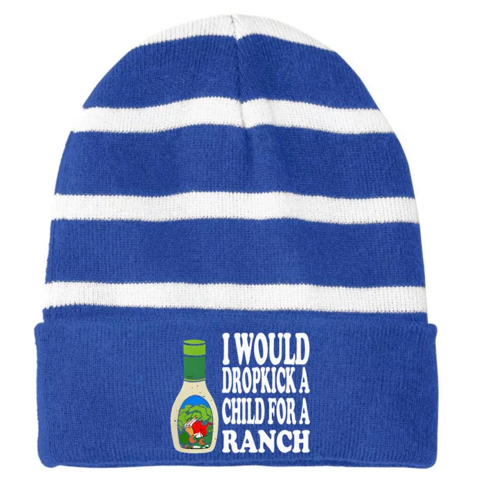 Funny I Would Dropkick A Child For Ranch Striped Beanie with Solid Band