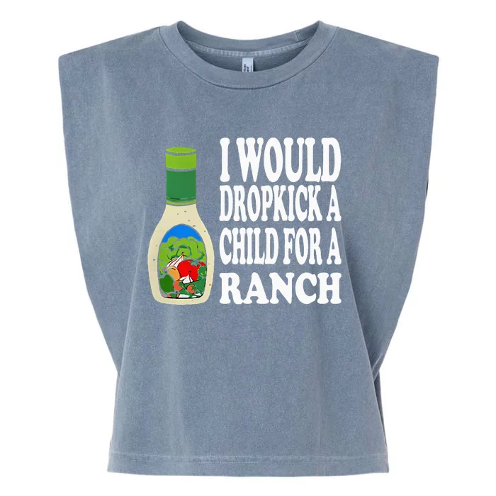 Funny I Would Dropkick A Child For Ranch Garment-Dyed Women's Muscle Tee