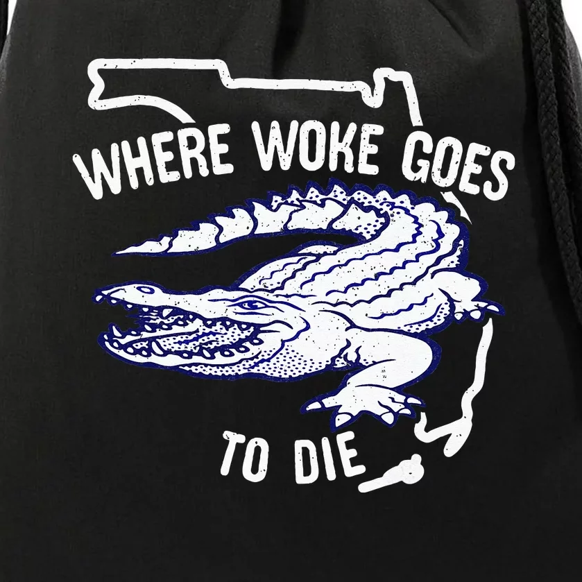 Florida Is Where Woke Goes To Die DeSantis Florida Funny Drawstring Bag