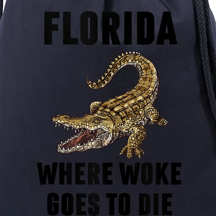 Florida Is Where Woke Goes To Die Funny Shirt Drawstring Bag