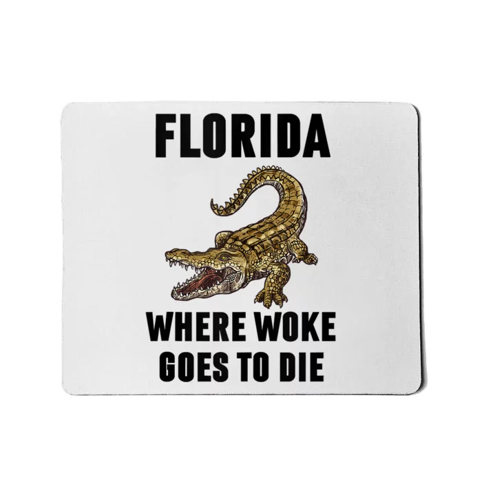 Florida Is Where Woke Goes To Die Funny Shirt Mousepad