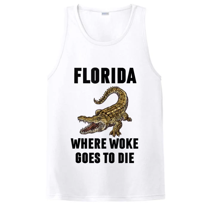 Florida Is Where Woke Goes To Die Funny Shirt Performance Tank