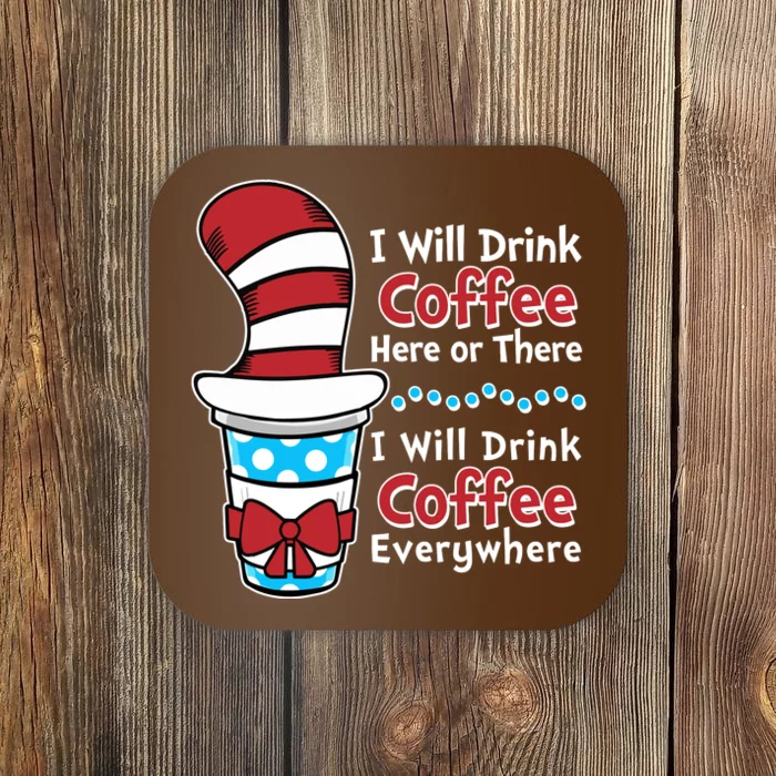 Funny I Will Drink Coffee Here Or There Everywhere Coaster