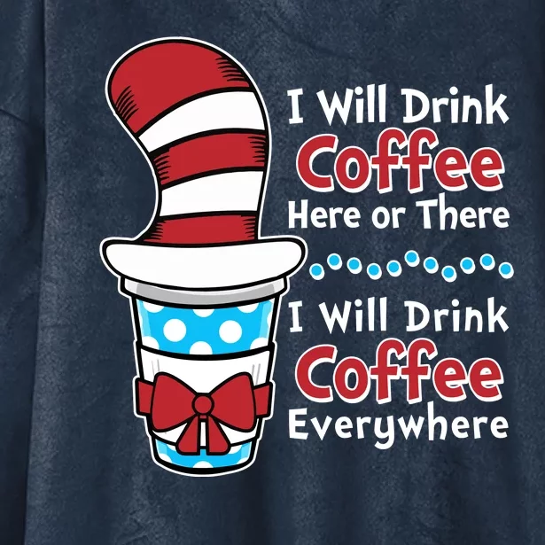 Funny I Will Drink Coffee Here Or There Everywhere Hooded Wearable Blanket