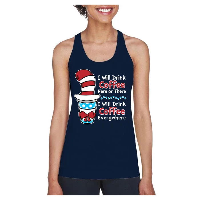 Funny I Will Drink Coffee Here Or There Everywhere Women's Racerback Tank